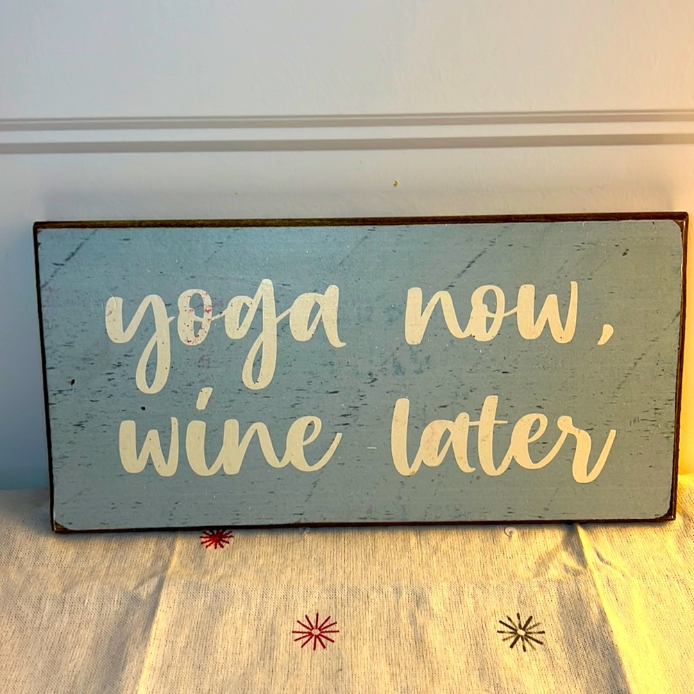 Yoga Now, wine later Distressed wooden Sign